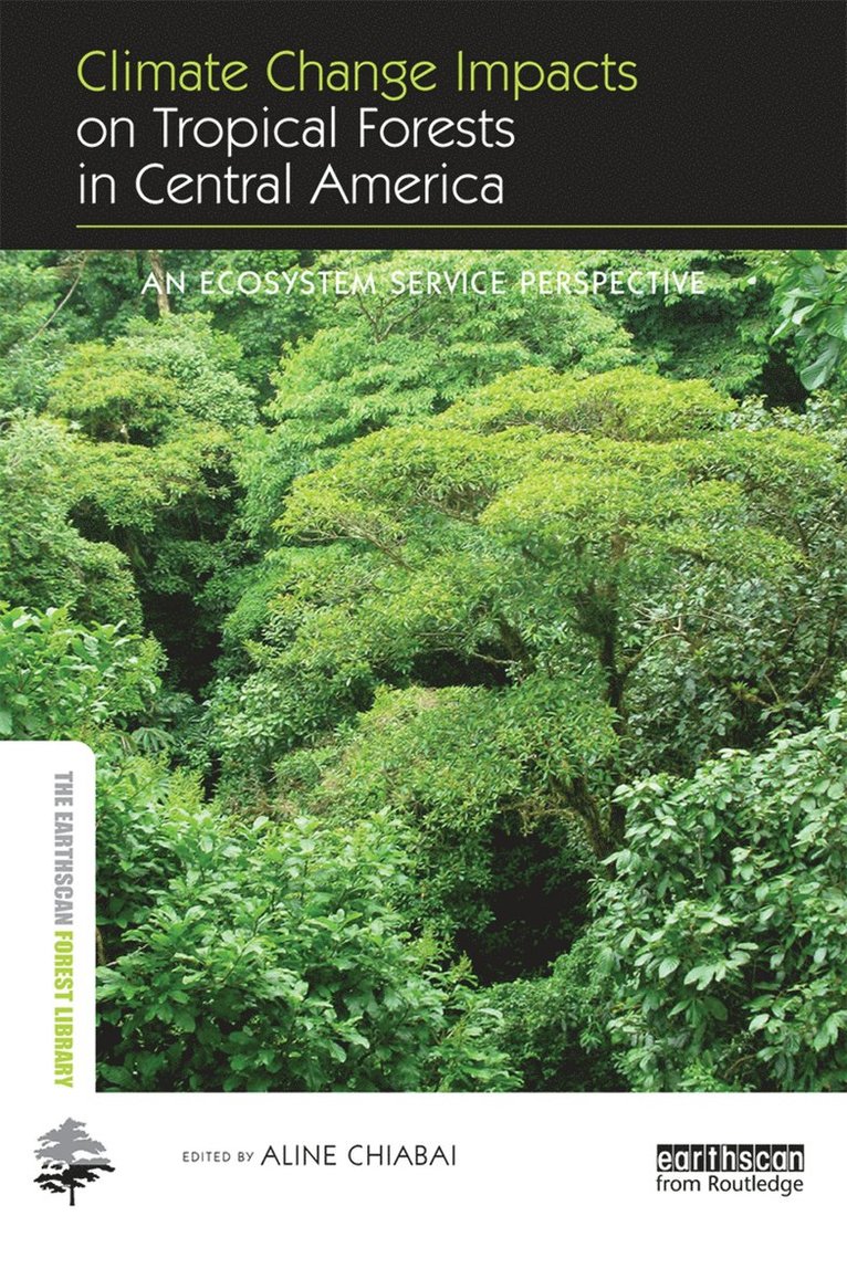 Climate Change Impacts on Tropical Forests in Central America 1