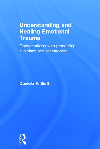 bokomslag Understanding and Healing Emotional Trauma