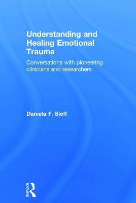 Understanding and Healing Emotional Trauma 1