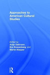 bokomslag Approaches to American Cultural Studies