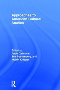 bokomslag Approaches to American Cultural Studies