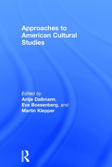 bokomslag Approaches to American Cultural Studies