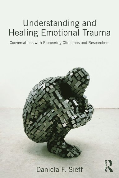 bokomslag Understanding and Healing Emotional Trauma