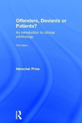 Herschel Prins - Offenders, Deviants or Patients?, Inbunden