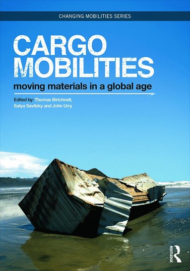 Thomas Birtchnell, Satya Savitzky, John Urry - Cargomobilities, Inbunden