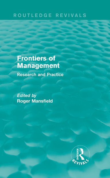 Roger Mansfield - Frontiers of Management (Routledge Revivals), Inbunden