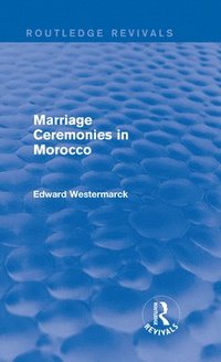 bokomslag Marriage Ceremonies in Morocco (Routledge Revivals)