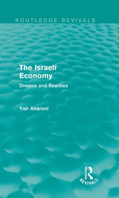 bokomslag The Israeli Economy (Routledge Revivals)