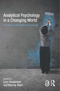 bokomslag Analytical Psychology in a Changing World: The search for self, identity and community
