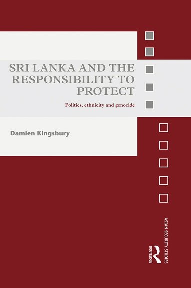 Damien Kingsbury - Sri Lanka and the Responsibility to Protect, Häftad