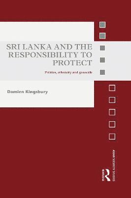 Damien Kingsbury, Australia) Kingsbury, Damien (Deakin University, Melbourne - Sri Lanka and the Responsibility to Protect, Häftad