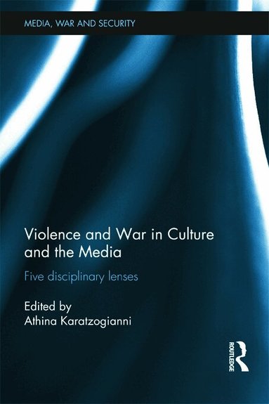 Athina Karatzogianni - Violence and War in Culture and the Media, Häftad