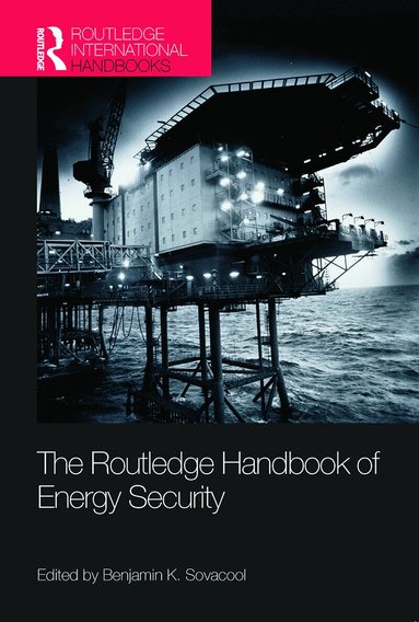 Benjamin K. Sovacool - Routledge Handbook of Energy Security, Häftad