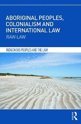 Aboriginal Peoples, Colonialism and International Law 1