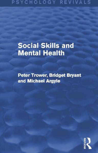 Peter Trower, Bridget Bryant, Michael Argyle - Social Skills and Mental Health, Inbunden