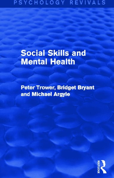 Peter Trower, Bridget Bryant, Michael Argyle - Social Skills and Mental Health, Häftad