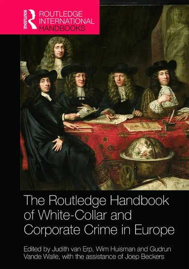 Judith van Erp, Wim Huisman, Gudrun Vande Walle - Routledge Handbook of White-Collar and Corporate Crime in Europe, Inbunden