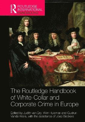 Judith van Erp, Wim Huisman, Gudrun Vande Walle, Judith Van Erp - Routledge Handbook of White-Collar and Corporate Crime in Europe, Inbunden