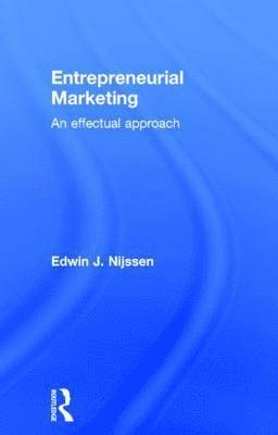 bokomslag Entrepreneurial Marketing: An Effectual Approach