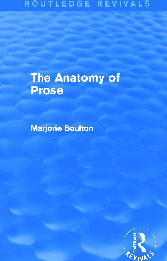 Marjorie Boulton - Anatomy of Prose (Routledge Revivals), Inbunden