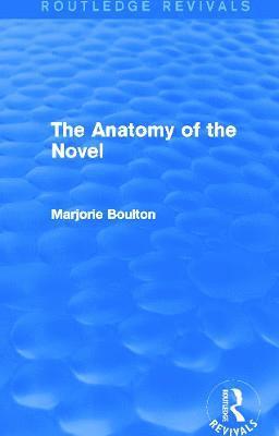 bokomslag The Anatomy of the Novel (Routledge Revivals)