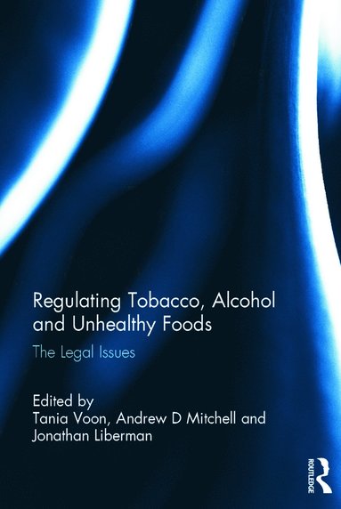 bokomslag Regulating Tobacco, Alcohol and Unhealthy Foods