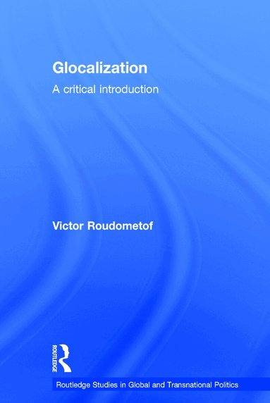 Victor Roudometof - Glocalization, Inbunden