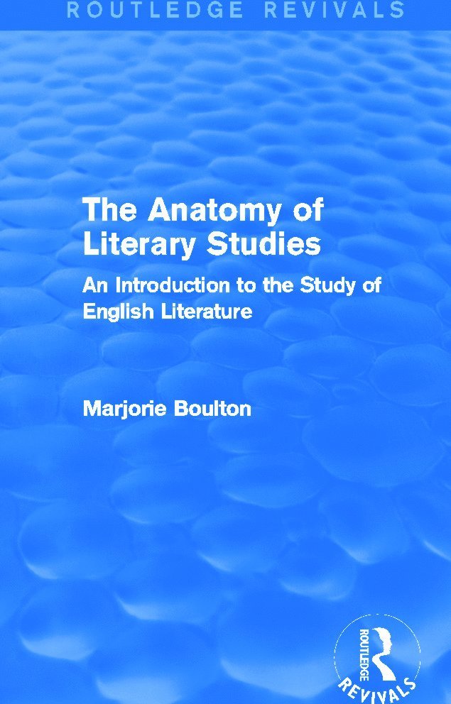 Marjorie Boulton - Anatomy of Literary Studies (Routledge Revivals), Häftad
