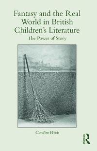 bokomslag Fantasy and the Real World in British Childrens Literature