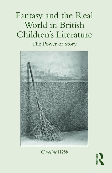 bokomslag Fantasy and the Real World in British Childrens Literature