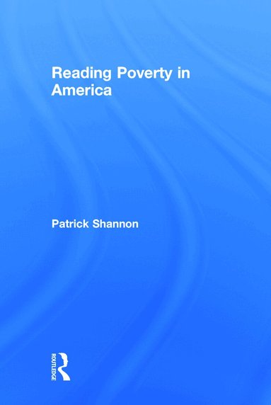 Patrick Shannon - Reading Poverty in America, Inbunden