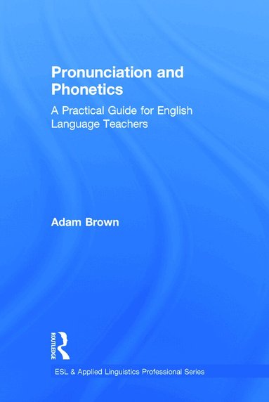 Adam Brown - Pronunciation and Phonetics, Inbunden