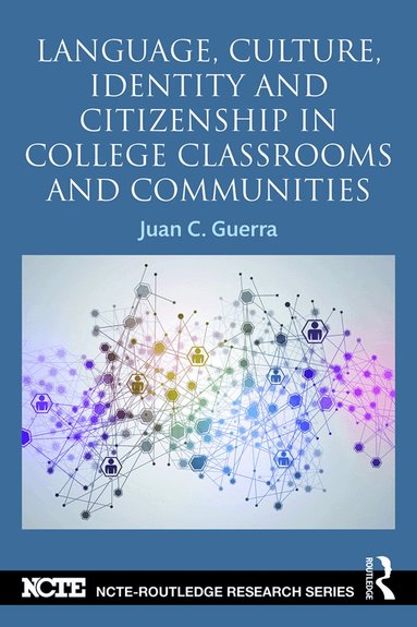 Juan C. Guerra - Language, Culture, Identity and Citizenship in College Classrooms and Communities, Häftad