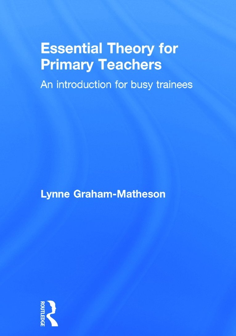 Essential Theory for Primary Teachers 1