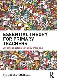 bokomslag Essential Theory for Primary Teachers