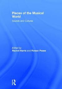 bokomslag Pieces of the Musical World: Sounds and Cultures