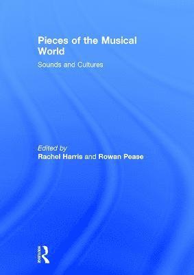 bokomslag Pieces of the Musical World: Sounds and Cultures