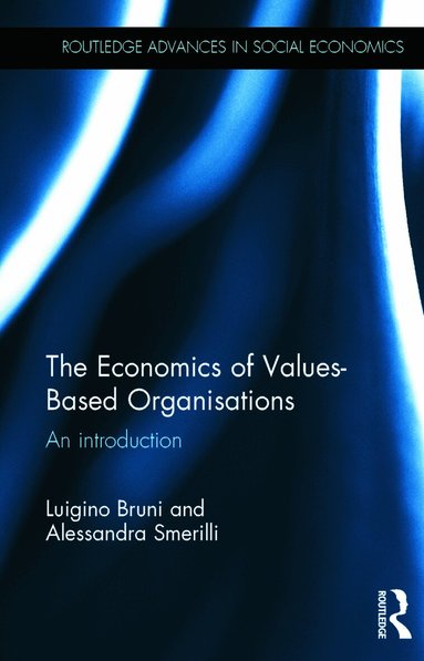 Luigino Bruni, Alessandra Smerilli - Economics of Values-Based Organisations, Inbunden