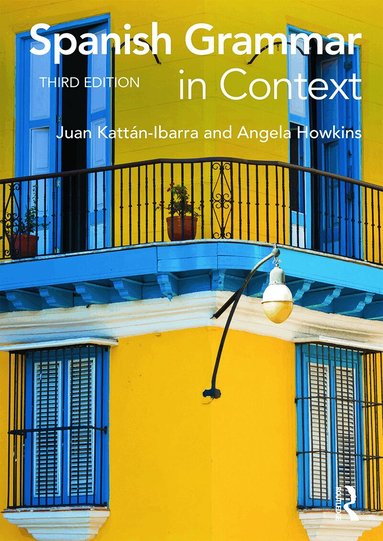 Juan Kattan Ibarra, Angela Howkins - Spanish Grammar in Context, Häftad