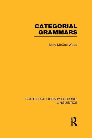 Mary McGee Wood - Categorial Grammars (RLE Linguistics B: Grammar), Inbunden