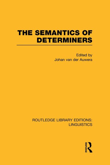 Johan Van Der Auwera - Semantics of Determiners (RLE Linguistics B: Grammar), Inbunden