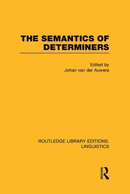 The Semantics of Determiners (RLE Linguistics B: Grammar) 1