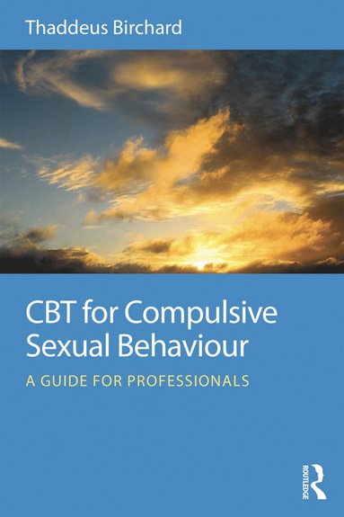 bokomslag CBT for Compulsive Sexual Behaviour