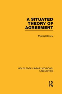 bokomslag A Situated Theory of Agreement (RLE Linguistics B: Grammar)