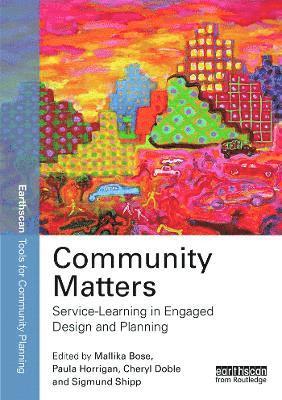 Community Matters: Service-Learning in Engaged Design and Planning 1