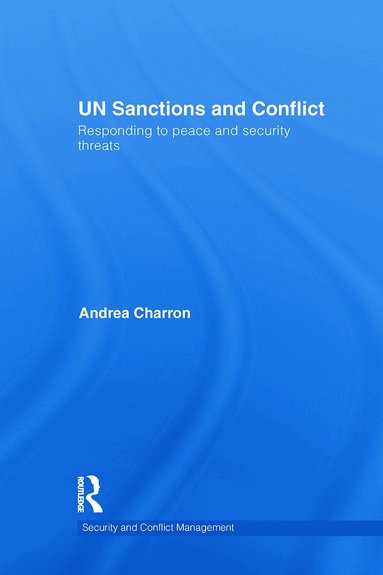 Andrea Charron - UN Sanctions and Conflict, Häftad