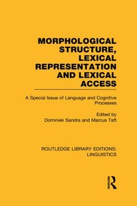 bokomslag Morphological Structure, Lexical Representation and Lexical Access (RLE Linguistics C: Applied Linguistics)