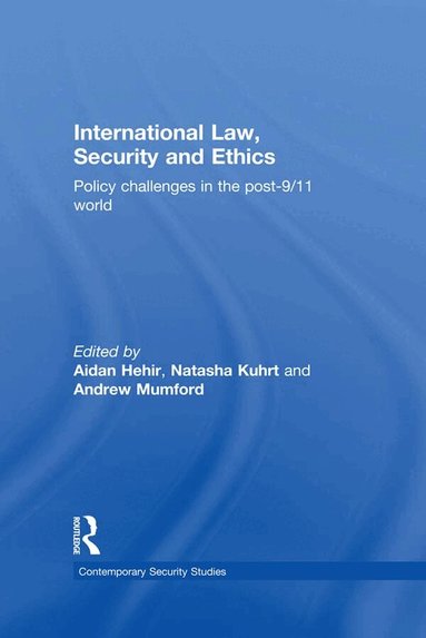 Aidan Hehir, Natasha Kuhrt, Andrew Mumford - International Law, Security and Ethics, Häftad