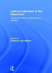 bokomslag Latino/a Literature in the Classroom