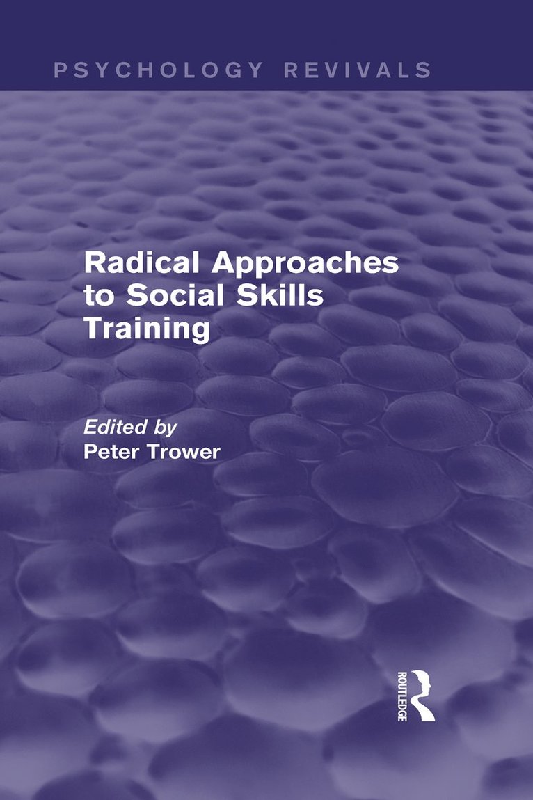 Radical Approaches to Social Skills Training (Psychology Revivals) 1